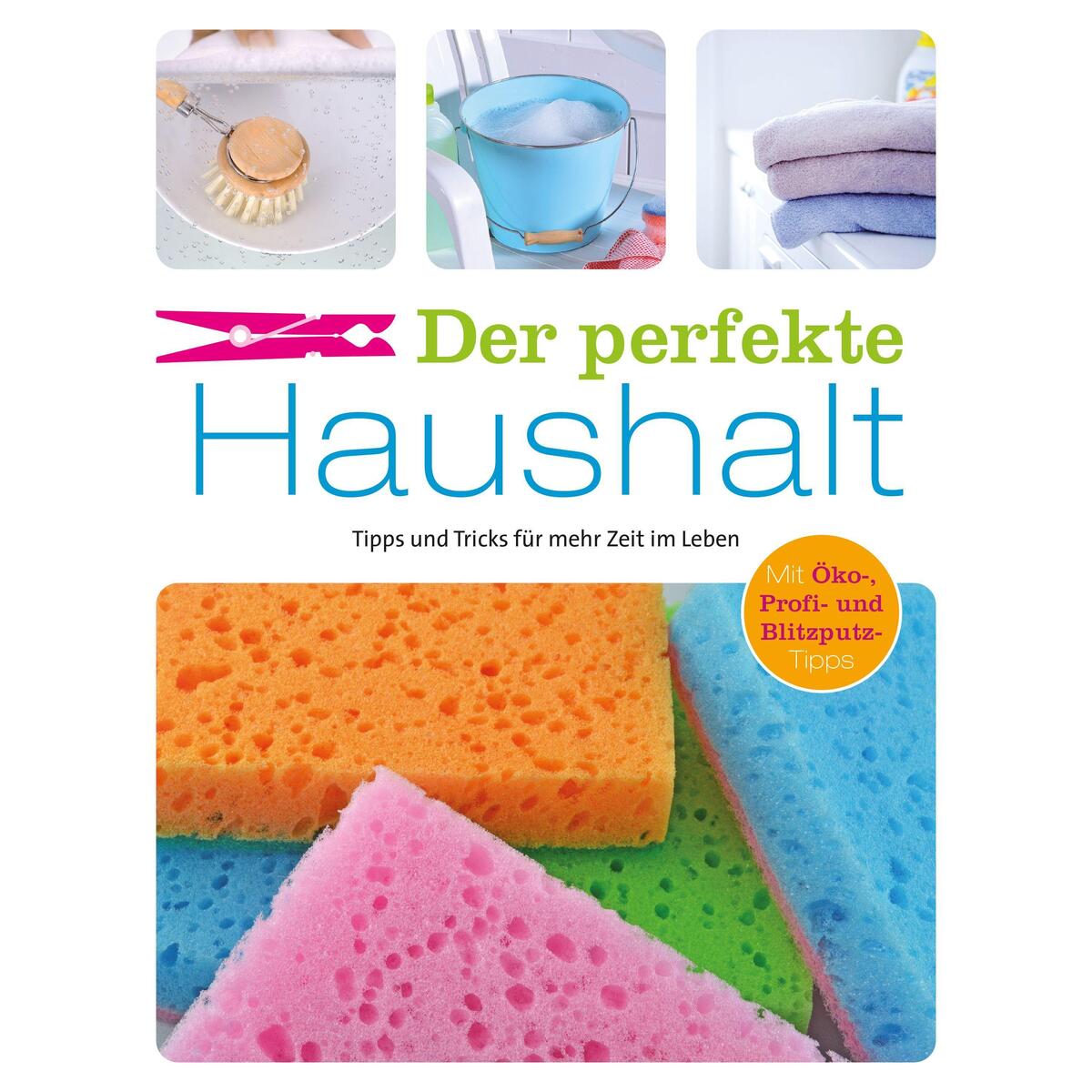 Der perfekte Haushalt Der perfekte Haushalt von Naumann & Göbel