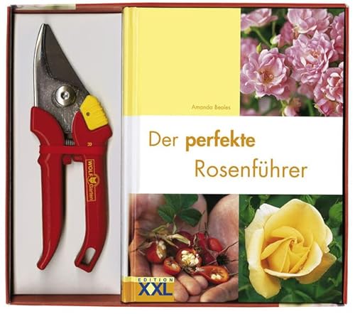Der perfekte Rosenführer mit Gartenschere