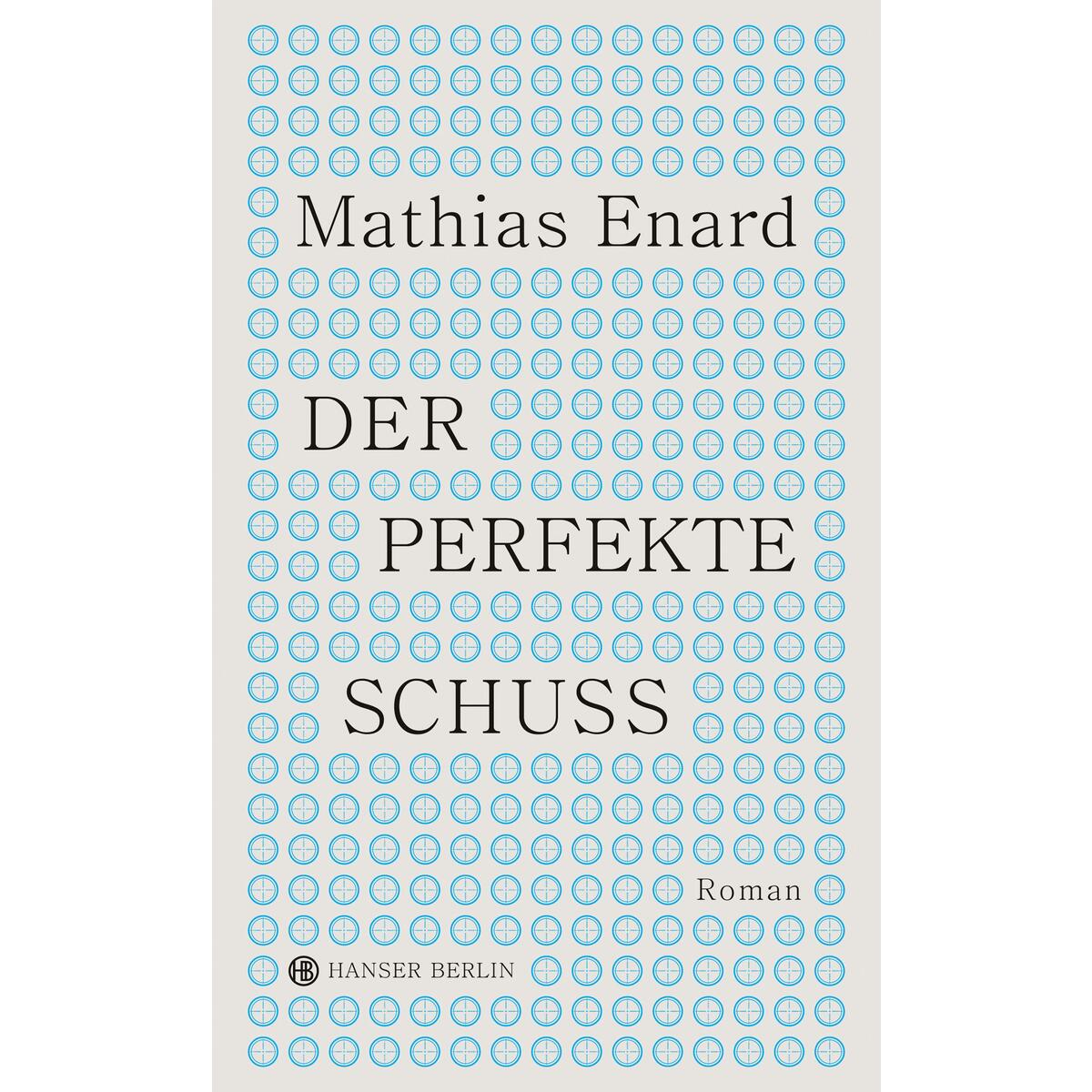 Der perfekte Schuss von Hanser Berlin