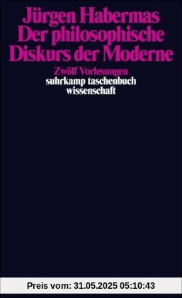 Der philosophische Diskurs der Moderne: Zwölf Vorlesungen (suhrkamp taschenbuch wissenschaft)