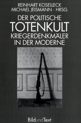 Der politische Totenkult. Kriegerdenkmäler in der Moderne (Bild und Text) von Brill | Fink