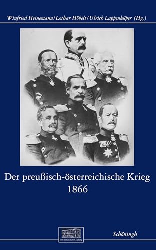 Der preußisch-österreichische Krieg 1866 (Otto-von-Bismarck-Stiftung, Wissenschaftliche Reihe) von Brill Schöningh / Verlag Ferdinand Schöningh
