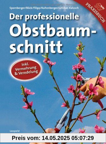 Der professionelle Obstbaumschnitt - Inkl. Vermehrung & Veredelung Der professionelle Obstbaumschnitt - Inkl. Vermehrung & Veredelung