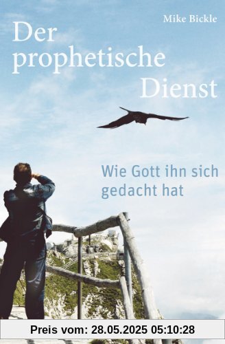 Der prophetische Dienst: Wie Gott ihn sich gedacht hat