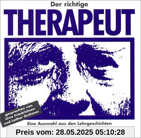 Der richtige Therapeut. CD: Eine Auswahl aus den Lehrgeschichten von Milton H. Erickson