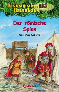 Der römische Spion / Das magische Baumhaus Bd.56 von Loewe / Loewe Verlag