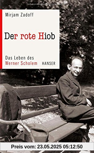 Der rote Hiob: Das Leben des Werner Scholem