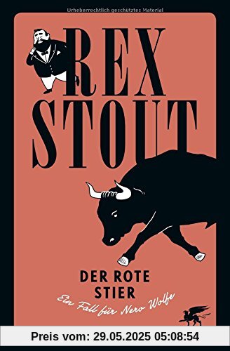 Der rote Stier: Ein Fall für Nero Wolfe - Kriminalroman Der rote Stier: Ein Fall für Nero Wolfe - Kriminalroman