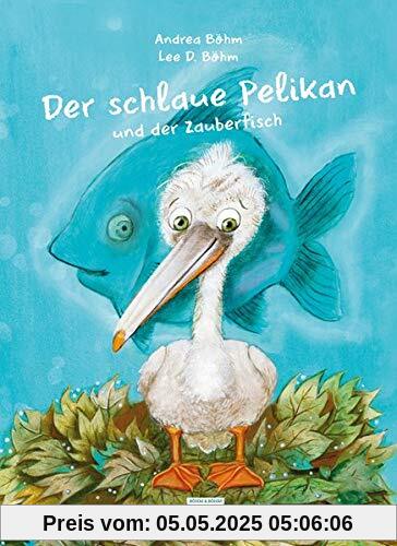 Der schlaue Pelikan und der Zauberfisch