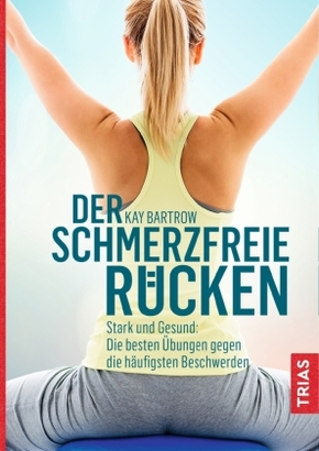 Der schmerzfreie Rücken Der schmerzfreie Rücken