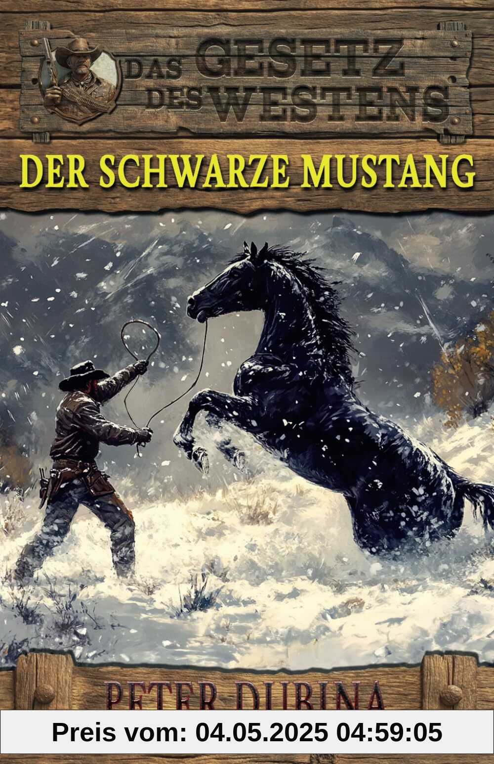 Der schwarze Mustang: Historischer Western (Historische Western-Reihe Das Gesetz des Westens)