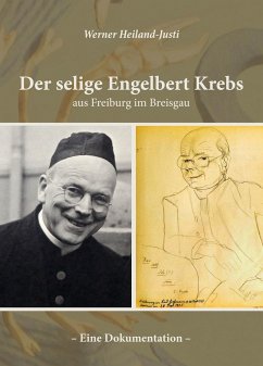 Der selige Engelbert Krebs aus Freiburg im Breisgau - Eine Dokumentation von Kunstverlag Josef Fink