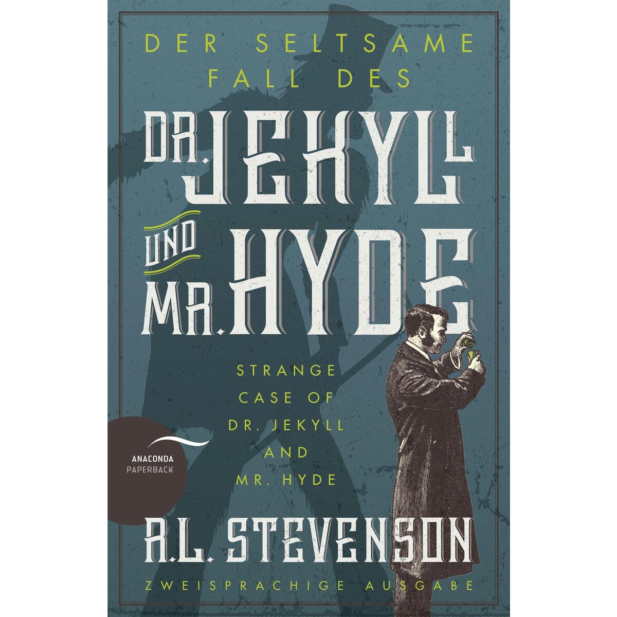 Der seltsame Fall des Dr. Jekyll und Mr. Hyde / Strange Case of Dr. Jekyll and M... Der seltsame Fall des Dr. Jekyll und Mr. Hyde / Strange Case of Dr. Jekyll and M... von Anaconda Verlag