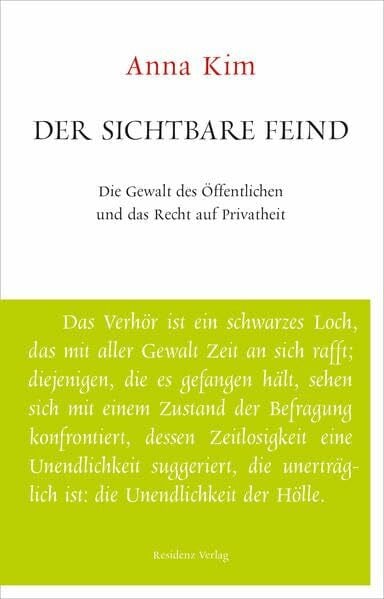 Der sichtbare Feind: Die Gewalt des Öffentlichen und das Recht auf Privatheit. Unruhe bewahren