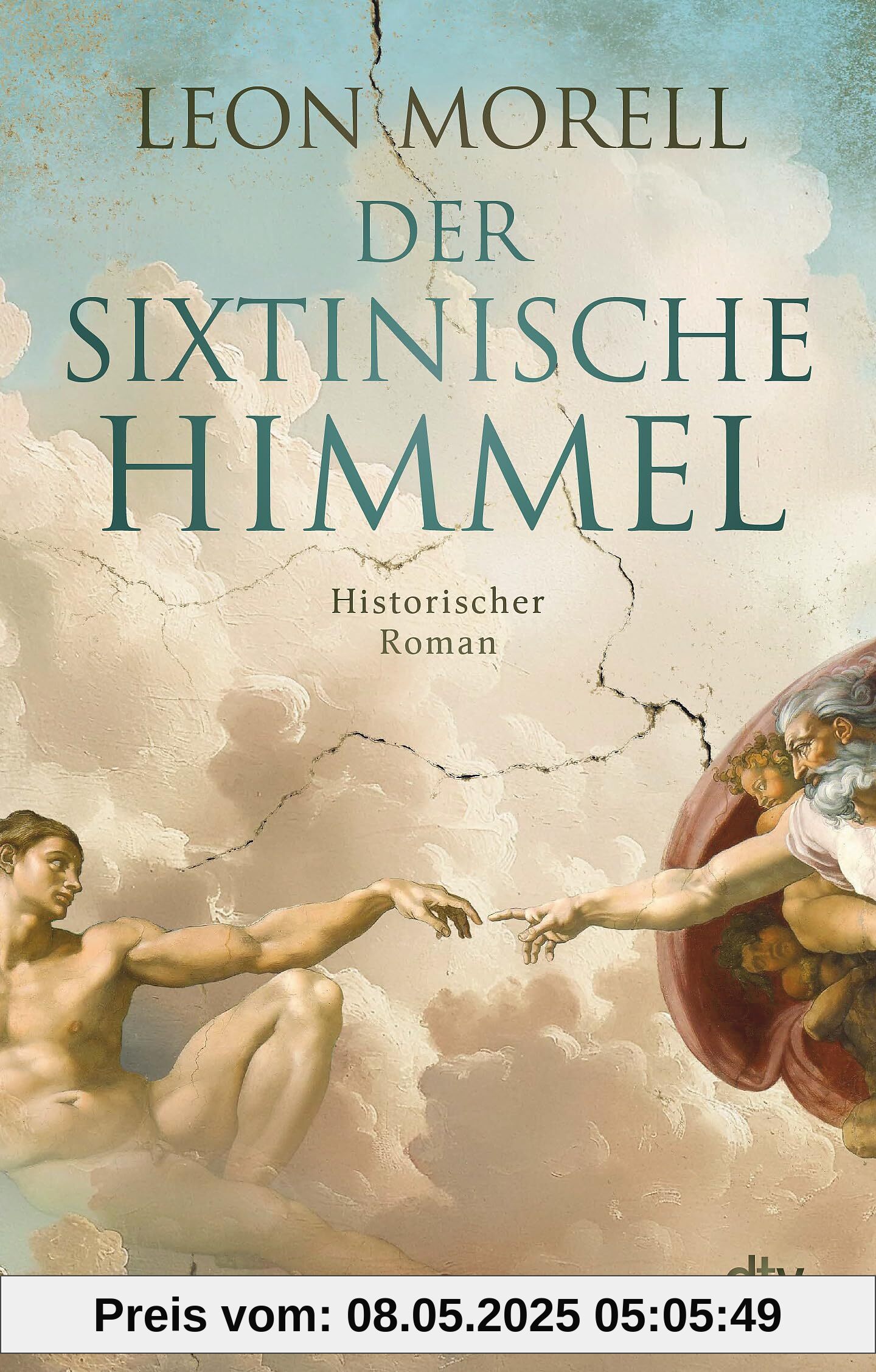 Der sixtinische Himmel: Historischer Roman | »Historischer Roman, Künstlerbiografie und Thriller zugleich – und damit dreifach gut.« freundin Der sixtinische Himmel: Historischer Roman | »Historischer Roman, Künstlerbiografie und Thriller zugleich – und damit dreifach gut.« freundin