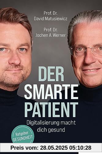 Der smarte Patient: Digitalisierung macht dich gesund Der smarte Patient: Digitalisierung macht dich gesund