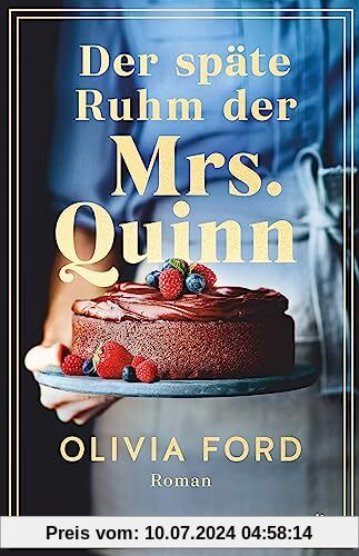 Der späte Ruhm der Mrs. Quinn: Roman | Ein bewegender Roman über eine lebenslange Liebe, das Älterwerden und den Mut, etwas Neues zu wagen