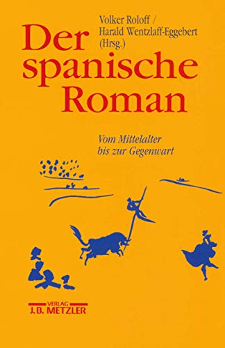 Der spanische Roman: Vom Mittelalter bis zur Gegenwart von J.B. Metzler