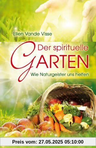 Der spirituelle Garten: Wie Naturgeister uns helfen