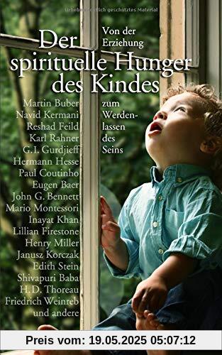 Der spirituelle Hunger des Kindes: Von der Erziehung zum Werdenlassen des Seins