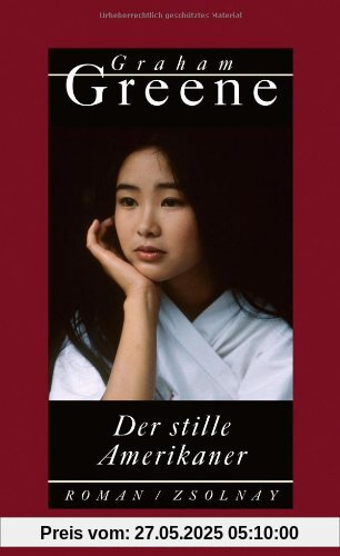 Der stille Amerikaner: Roman Der stille Amerikaner: Roman