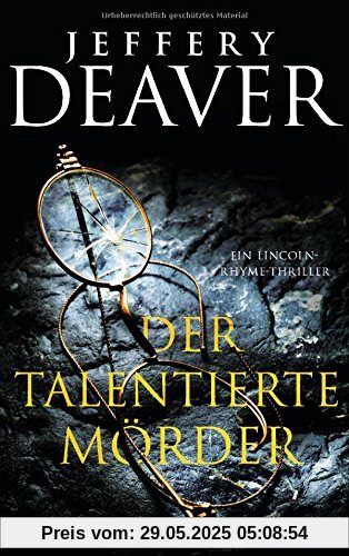 Der talentierte Mörder: Ein Lincoln-Rhyme-Thriller Der talentierte Mörder: Ein Lincoln-Rhyme-Thriller