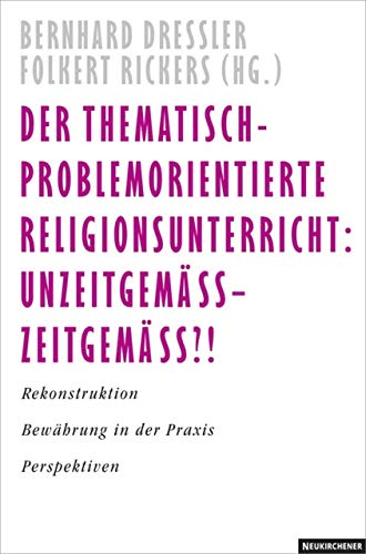 Der thematisch-problemorientierte Religionsunterricht: Aufbruch - Bewährung in der Praxis - Impulse von Vandenhoeck & Ruprecht GmbH & Co. KG