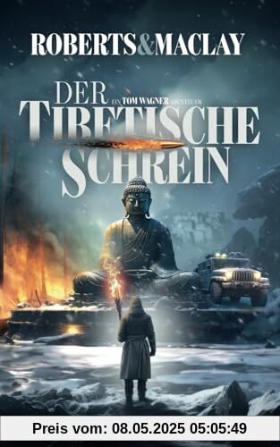 Der tibetische Schrein (Ein Tom Wagner Abenteuer, Band 13)