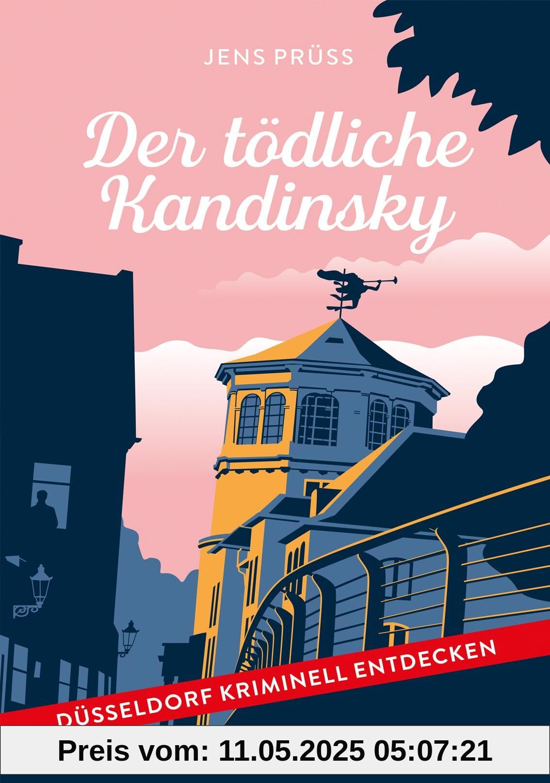 Der tödliche Kandinsky: Düsseldorf kriminell entdecken