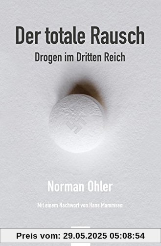 Der totale Rausch: Drogen im Dritten Reich