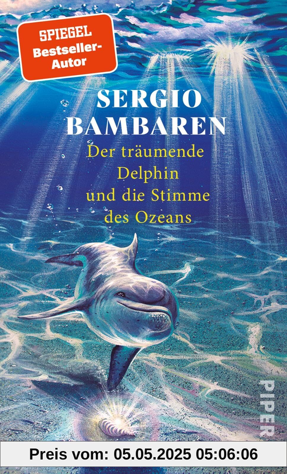 Der träumende Delphin und die Stimme des Ozeans: Die lang ersehnte Fortsetzung des Weltbestsellers »Der träumende Delphin« Der träumende Delphin und die Stimme des Ozeans: Die lang ersehnte Fortsetzung des Weltbestsellers »Der träumende Delphin«