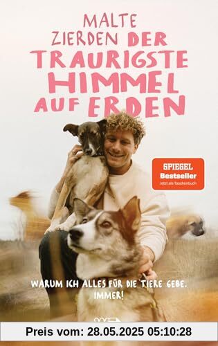 Der traurigste Himmel auf Erden: Warum ich alles für die Tiere gebe. Immer! Tierschutz-Aktivist Malte Zierdens Mission und Lebensgeschichte | Preisträger des Deutschen Tierschutzpreises 2024