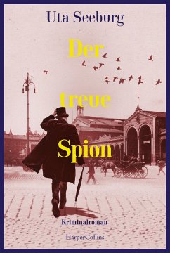 Der treue Spion / Offizier Gryszinski Bd.3 von HarperCollins Hamburg / HarperCollins Taschenbuch