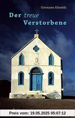 Der treue Verstorbene: Roman