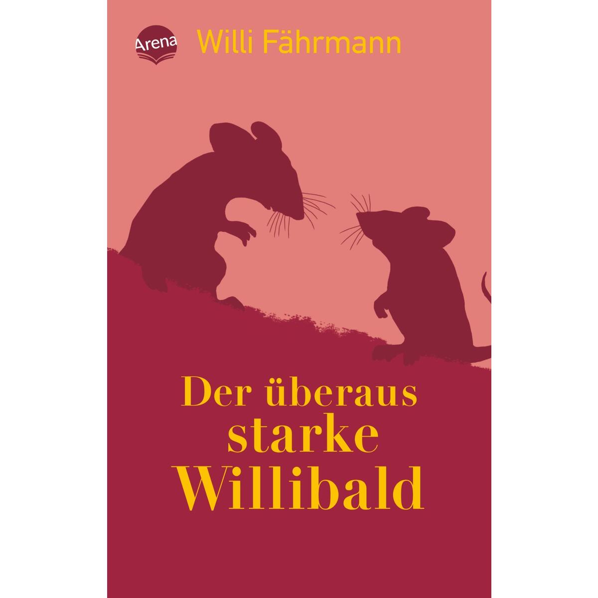 Der überaus starke Willibald von Arena Verlag GmbH