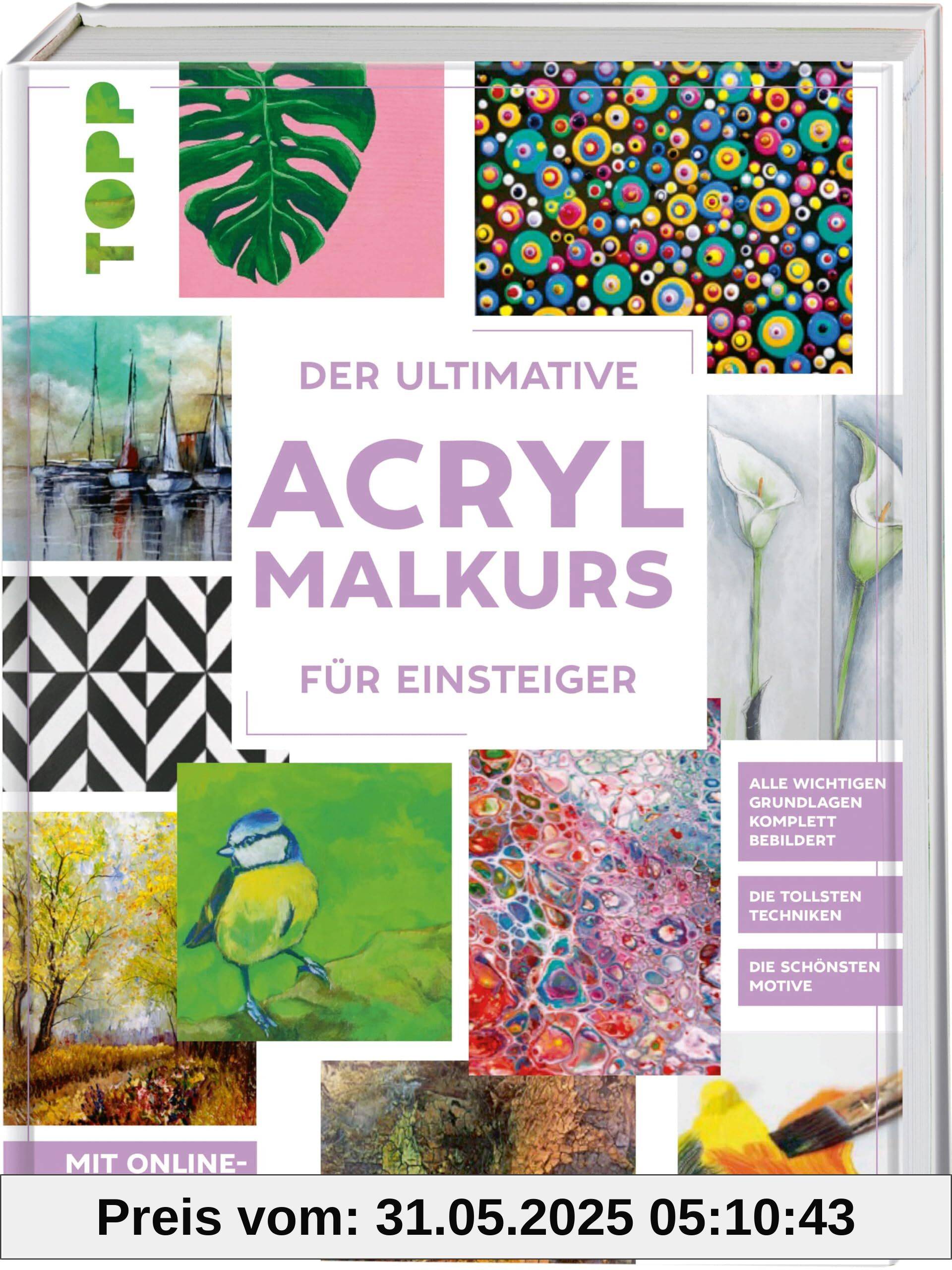 Der ultimative ACRYLMALKURS für Einsteiger: Mit Online-Videokurs. Die tollsten Techniken. Die schönsten Motive. Alle wichtigen Grundlagen komplett bebildert. Der ultimative ACRYLMALKURS für Einsteiger: Mit Online-Videokurs. Die tollsten Techniken. Die schönsten Motive. Alle wichtigen Grundlagen komplett bebildert.