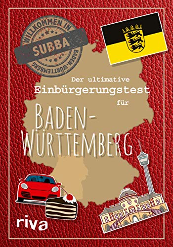 Der ultimative Einbürgerungstest für Baden-Württemberg: Willkommen in Baden-Württemberg