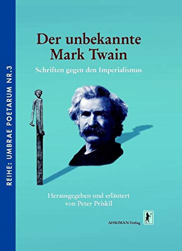 Der unbekannte Mark Twain: Schriften gegen den Imperialismus (Umbrae poetarum)