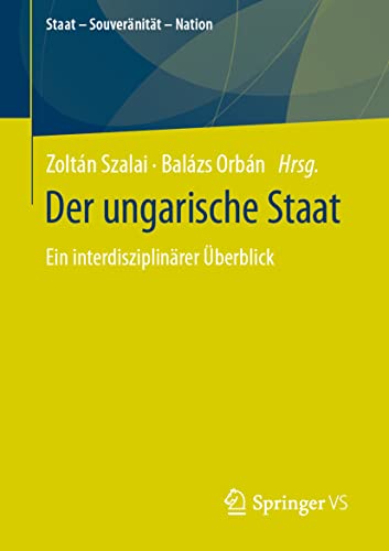Der ungarische Staat: Ein interdisziplinärer Überblick (Staat – Souveränität – Nation)