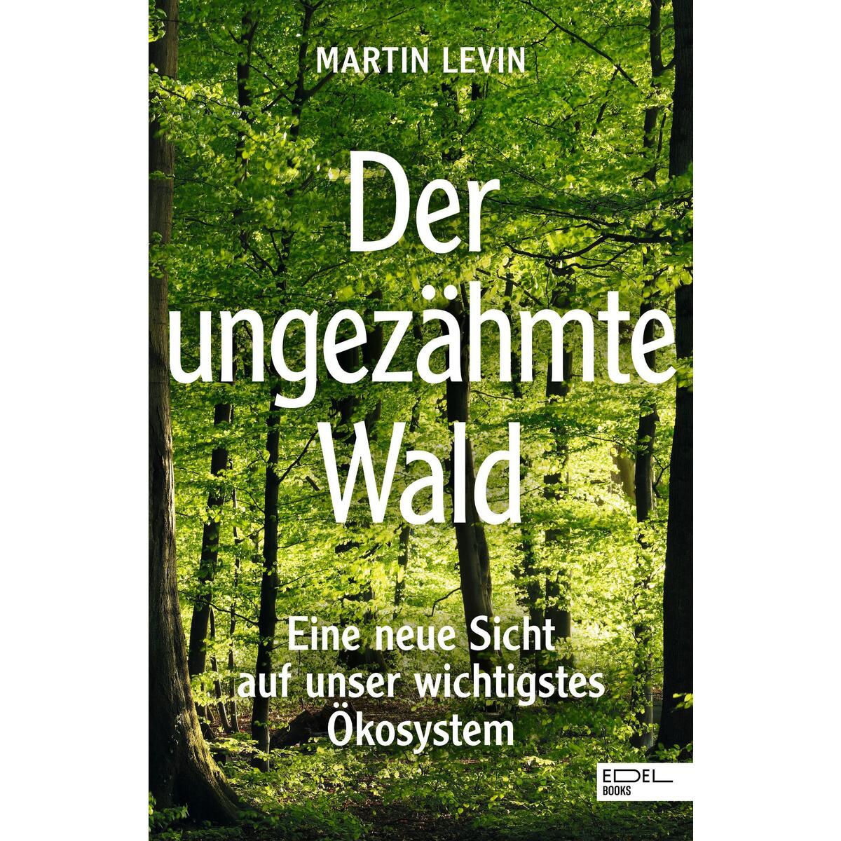 Der ungezähmte Wald von EDEL Music & Entertainm.