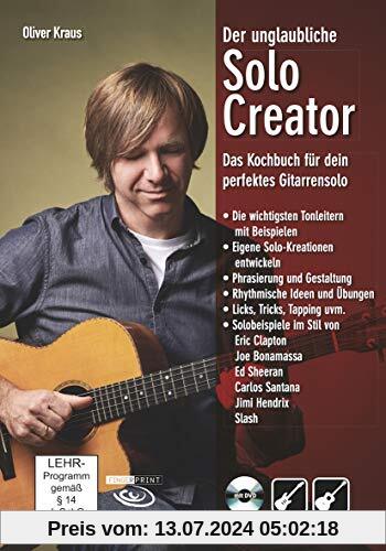 Der unglaubliche Solo Creator: Das Kochbuch für dein perfektes Gitarrensolo. Inkl. DVD