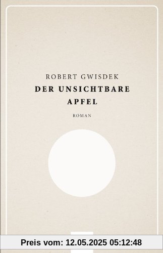 Der unsichtbare Apfel: Roman