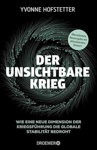 Der unsichtbare Krieg: Wie eine neue Dimension der Kriegsführung die globale Stabilität bedroh...