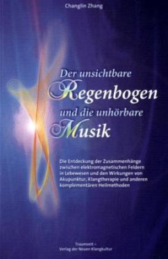 Der unsichtbare Regenbogen und die unhörbare Musik von Traumzeit-Verlag