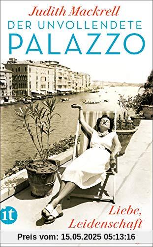 Der unvollendete Palazzo: Liebe, Leidenschaft und Kunst in Venedig (insel taschenbuch)