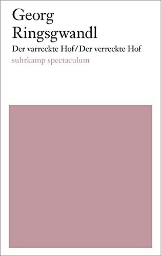 Der varreckte Hof/Der verreckte Hof: Eine Stubenoper. Texte und Notenmaterial Der varreckte Hof/Der verreckte Hof: Eine Stubenoper. Texte und Notenmaterial