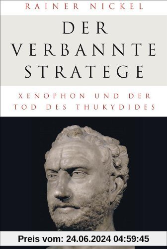 Der verbannte Stratege: Xenophon und der Tod des Thukydides