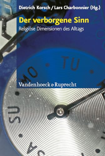 Der verborgene Sinn: Religiöse Dimensionen des Alltags von Vandenhoeck & Ruprecht