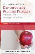 Der verbotene Baum im Paradies: Was es mit dem Sündenfall auf sich hat Der verbotene Baum im Paradies: Was es mit dem Sündenfall auf sich hat