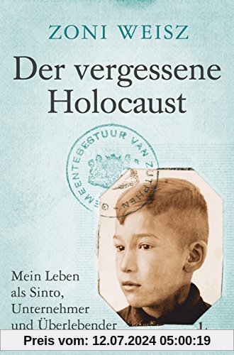 Der vergessene Holocaust: Mein Leben als Sinto, Unternehmer und Überlebender